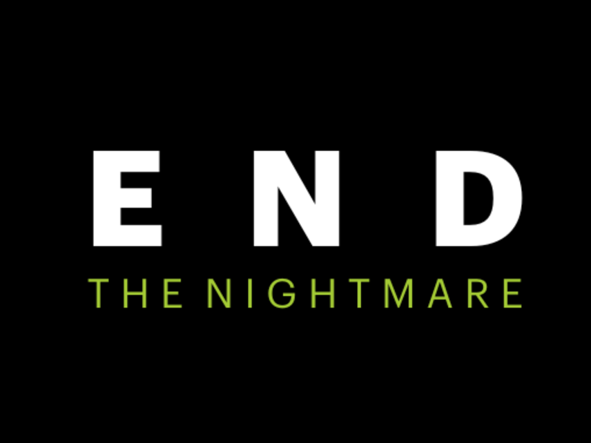 Text reads "END THE NIGHTMARE" with "END" in bold white letters and "THE NIGHTMARE" in green below it, all set against a black background. The message conveys a call to action or urgency.